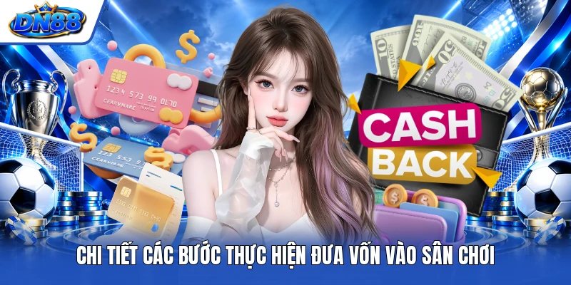 Chi tiết các bước thực hiện đưa vốn vào sân chơi