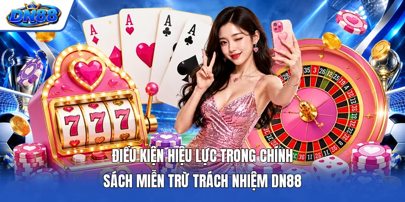 Điều kiện hiệu lực trong chính sách miễn trừ trách nhiệm DN88
