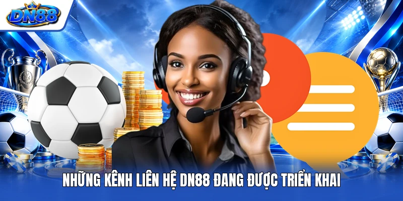 Những kênh liên hệ DN88 đang được triển khai